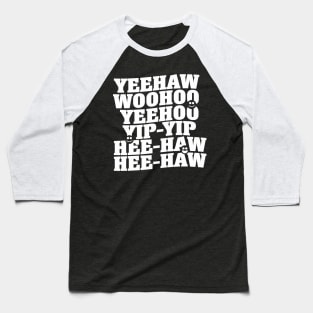 Yeehaw, Woohoo, Yip-Yip Baseball T-Shirt